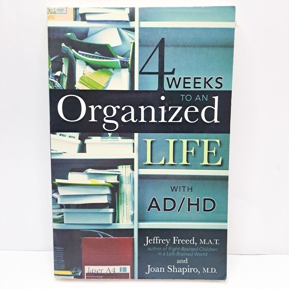 4 Weeks‎ to an Organized Life with ADHD Jeffrey Freed Joan Shapiro Guide